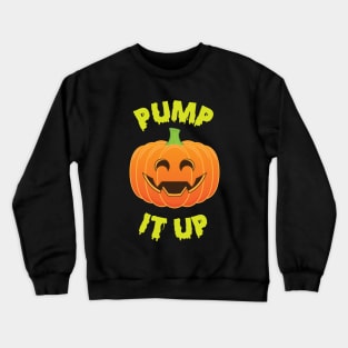 Pump it Up Crewneck Sweatshirt